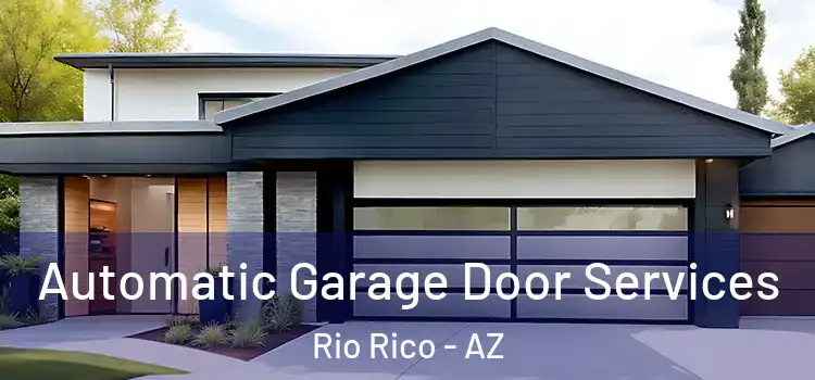  Automatic Garage Door Services Rio Rico - AZ
