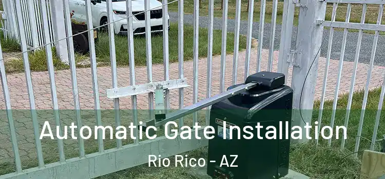  Automatic Gate Installation Rio Rico - AZ