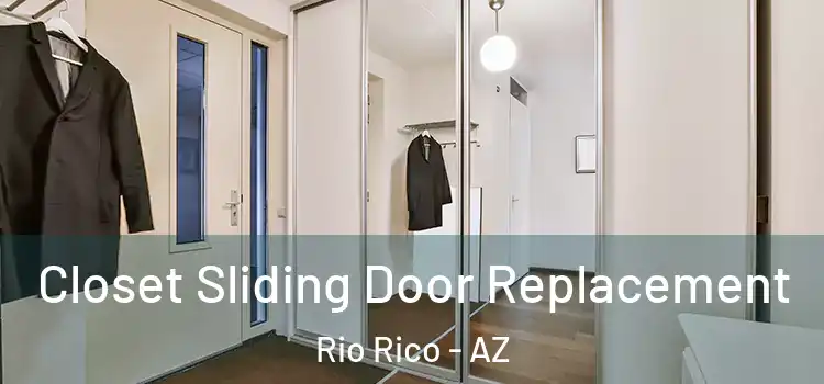  Closet Sliding Door Replacement Rio Rico - AZ