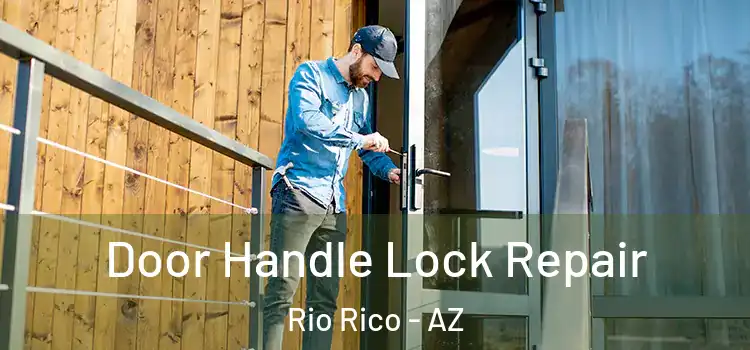 Door Handle Lock Repair Rio Rico - AZ