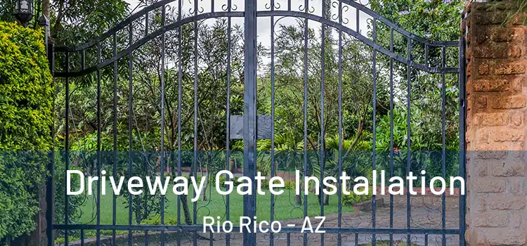 Driveway Gate Installation Rio Rico - AZ