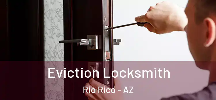  Eviction Locksmith Rio Rico - AZ