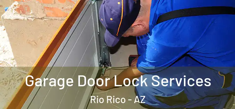 Garage Door Lock Services Rio Rico - AZ
