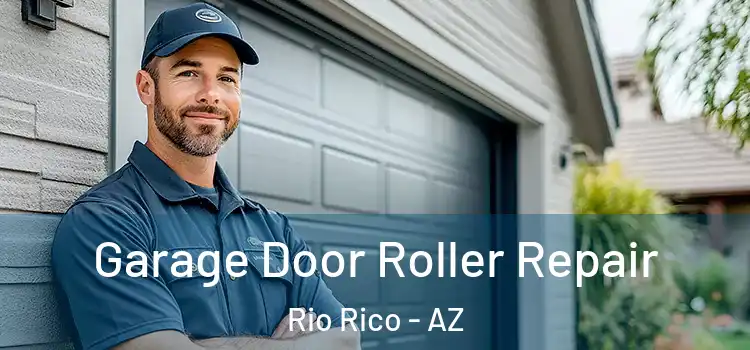  Garage Door Roller Repair Rio Rico - AZ