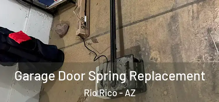  Garage Door Spring Replacement Rio Rico - AZ