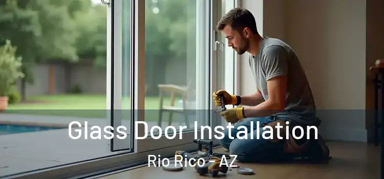  Glass Door Installation Rio Rico - AZ