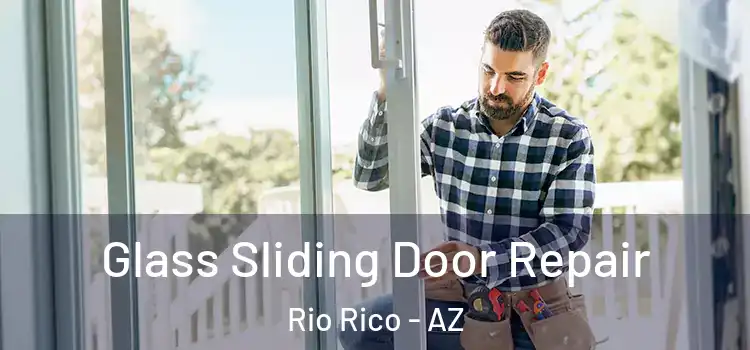 Glass Sliding Door Repair Rio Rico - AZ