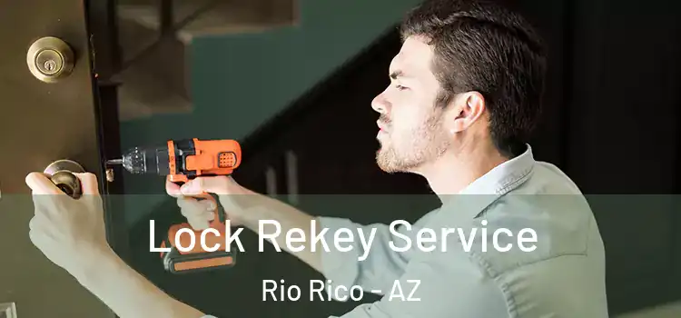  Lock Rekey Service Rio Rico - AZ